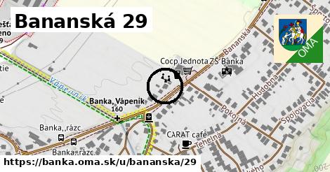 Bananská 29, Banka