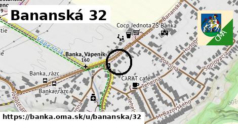 Bananská 32, Banka