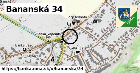 Bananská 34, Banka
