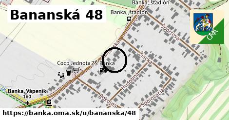 Bananská 48, Banka