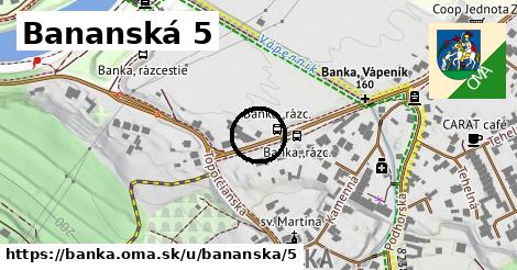 Bananská 5, Banka