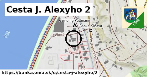 Cesta J. Alexyho 2, Banka