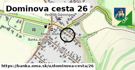 Dominova cesta 26, Banka