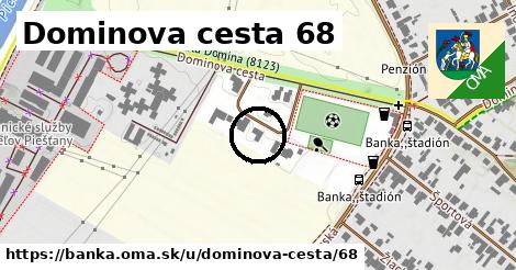 Dominova cesta 68, Banka