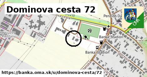 Dominova cesta 72, Banka