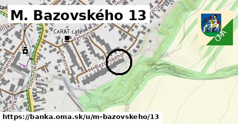 M. Bazovského 13, Banka