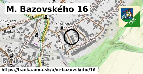 M. Bazovského 16, Banka