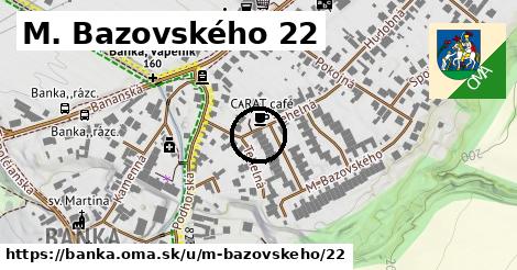 M. Bazovského 22, Banka