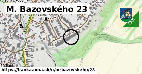 M. Bazovského 23, Banka