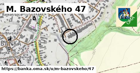 M. Bazovského 47, Banka