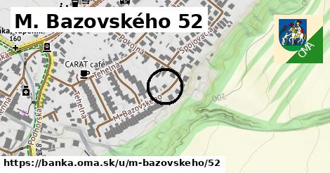 M. Bazovského 52, Banka