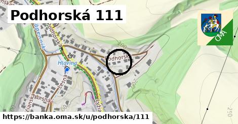 Podhorská 111, Banka