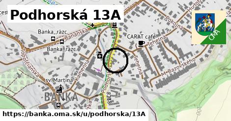 Podhorská 13A, Banka