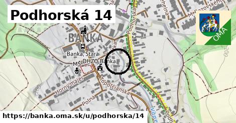 Podhorská 14, Banka