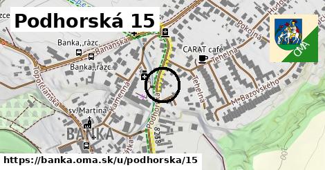 Podhorská 15, Banka