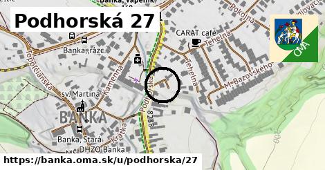 Podhorská 27, Banka