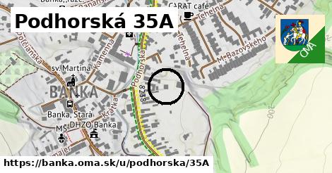 Podhorská 35A, Banka