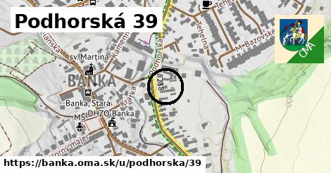 Podhorská 39, Banka