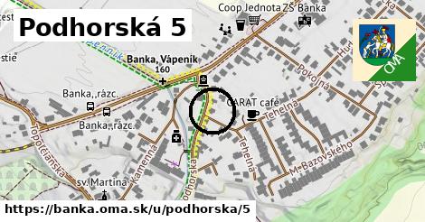 Podhorská 5, Banka