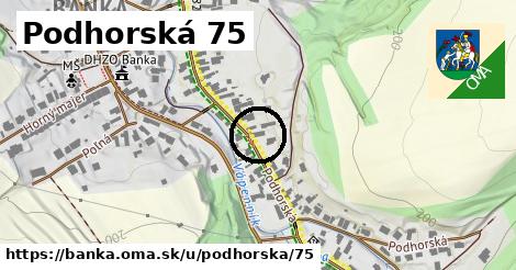 Podhorská 75, Banka