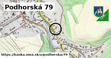 Podhorská 79, Banka