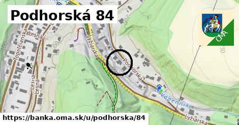 Podhorská 84, Banka