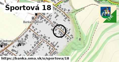 Športová 18, Banka