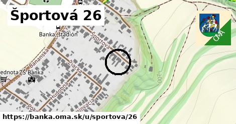 Športová 26, Banka