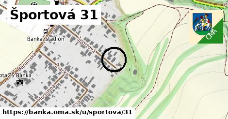 Športová 31, Banka