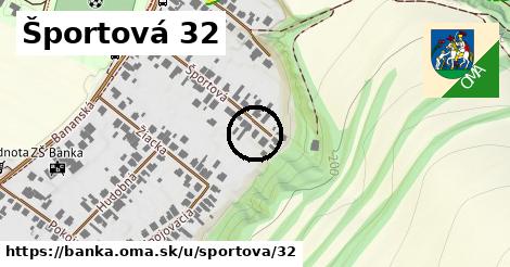 Športová 32, Banka