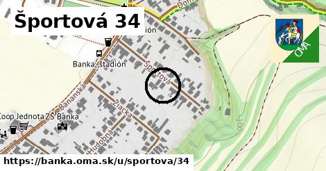 Športová 34, Banka