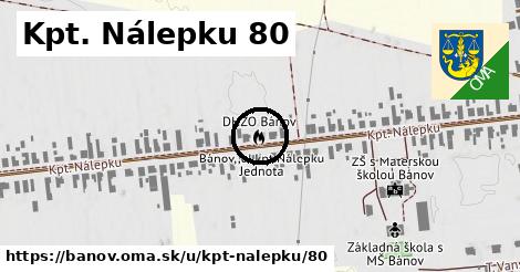 Kpt. Nálepku 80, Bánov