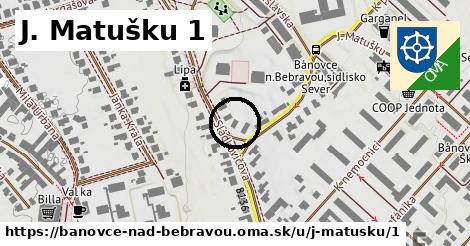 J. Matušku 1, Bánovce nad Bebravou