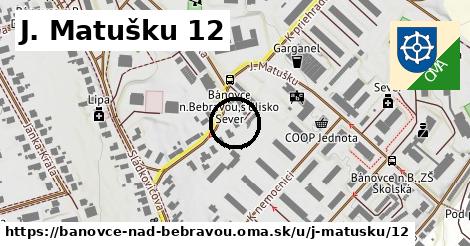 J. Matušku 12, Bánovce nad Bebravou