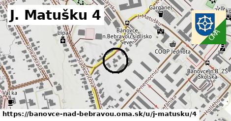 J. Matušku 4, Bánovce nad Bebravou