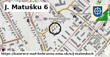 J. Matušku 6, Bánovce nad Bebravou