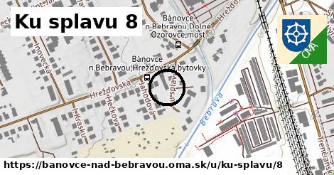 Ku splavu 8, Bánovce nad Bebravou