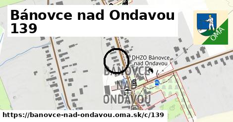 Bánovce nad Ondavou <span class="supisne">139</span>