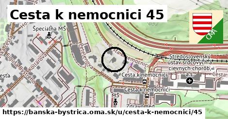 Cesta k nemocnici 45, Banská Bystrica