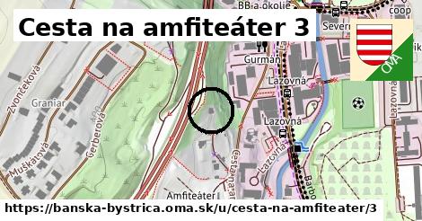 Cesta na amfiteáter 3, Banská Bystrica