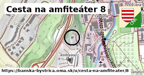 Cesta na amfiteáter 8, Banská Bystrica