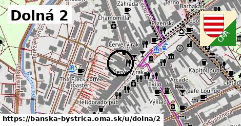 Dolná 2, Banská Bystrica