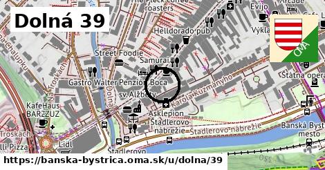 Dolná 39, Banská Bystrica