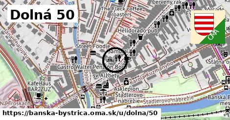 Dolná 50, Banská Bystrica