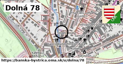 Dolná 78, Banská Bystrica