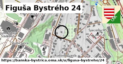 Figuša Bystrého 24, Banská Bystrica