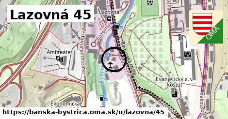 Lazovná 45, Banská Bystrica