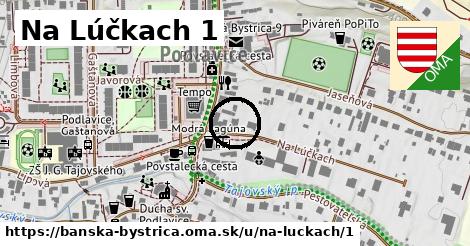 Na Lúčkach 1, Banská Bystrica