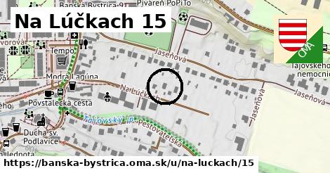 Na Lúčkach 15, Banská Bystrica