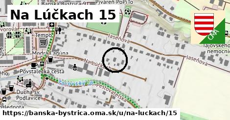 Na Lúčkach 15, Banská Bystrica